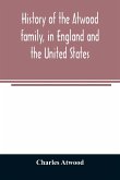 History of the Atwood family, in England and the United States. To which is appended a short account of the Tenney family
