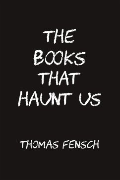 The Books That Haunt Us - Fensch, Thomas