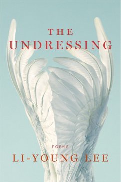 The Undressing: Poems (eBook, ePUB) - Lee, Li-Young