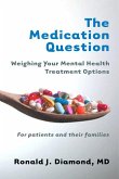 The Medication Question: Weighing Your Mental Health Treatment Options (eBook, ePUB)