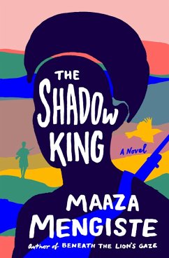 The Shadow King: A Novel (eBook, ePUB) - Mengiste, Maaza