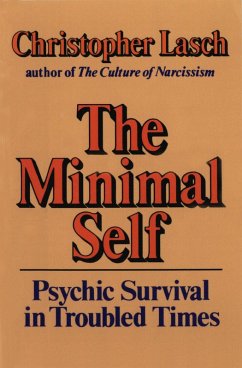 The Minimal Self: Psychic Survival in Troubled Times (eBook, ePUB) - Lasch, Christopher