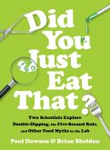 Did You Just Eat That?: Two Scientists Explore Double-Dipping, the Five-Second Rule, and other Food Myths in the Lab (eBook, ePUB)