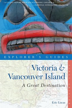 Explorer's Guide Victoria & Vancouver Island: A Great Destination (Explorer's Great Destinations) (eBook, ePUB) - Lucas, Eric