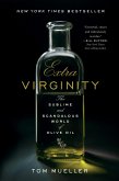 Extra Virginity: The Sublime and Scandalous World of Olive Oil (eBook, ePUB)