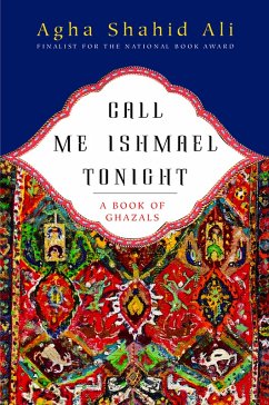 Call Me Ishmael Tonight: A Book of Ghazals (eBook, ePUB) - Ali, Agha Shahid
