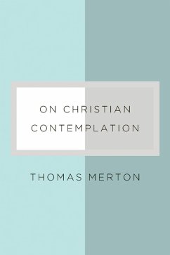 On Christian Contemplation (eBook, ePUB) - Merton, Thomas