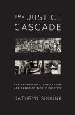 The Justice Cascade: How Human Rights Prosecutions Are Changing World Politics (The Norton Series in World Politics) (eBook, ePUB)