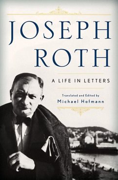 Joseph Roth: A Life in Letters (eBook, ePUB) - Roth, Joseph