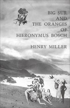 Big Sur and the Oranges of Hieronymus Bosch (eBook, ePUB) - Miller, Henry