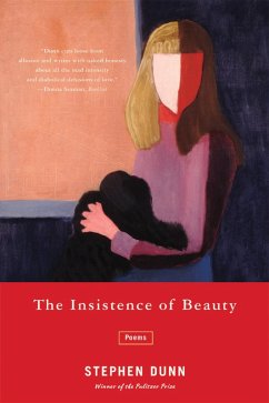 The Insistence of Beauty: Poems (eBook, ePUB) - Dunn, Stephen