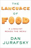 The Language of Food: A Linguist Reads the Menu (eBook, ePUB)