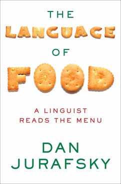 The Language of Food: A Linguist Reads the Menu (eBook, ePUB) - Jurafsky, Dan