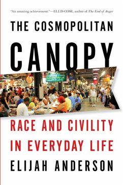The Cosmopolitan Canopy: Race and Civility in Everyday Life (eBook, ePUB) - Anderson, Elijah