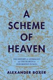 A Scheme of Heaven: The History of Astrology and the Search for our Destiny in Data (eBook, ePUB)