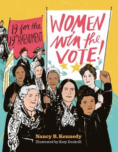 Women Win the Vote!: 19 for the 19th Amendment (eBook, ePUB) - Kennedy, Nancy B.