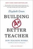 Building a Better Teacher: How Teaching Works (and How to Teach It to Everyone) (eBook, ePUB)