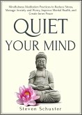 Quiet Your Mind (Mental DIscipline, #5) (eBook, ePUB)