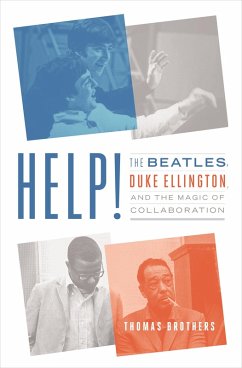 Help!: The Beatles, Duke Ellington, and the Magic of Collaboration (eBook, ePUB) - Brothers, Thomas