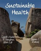 Sustainable Health: Simple Habits to Transform Your Life (eBook, ePUB)