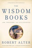 The Wisdom Books: Job, Proverbs, and Ecclesiastes: A Translation with Commentary (eBook, ePUB)