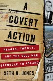 A Covert Action: Reagan, the CIA, and the Cold War Struggle in Poland (eBook, ePUB)