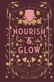 Nourish & Glow: Naturally Beautifying Foods & Elixirs (Pretty Zen) (eBook, ePUB)