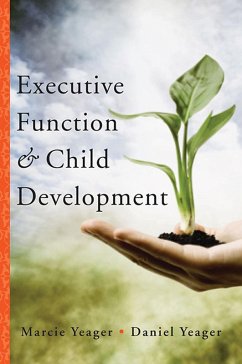 Executive Function & Child Development (eBook, ePUB) - Yeager, Marcie; Yeager, Daniel