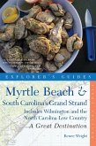 Explorer's Guide Myrtle Beach & South Carolina's Grand Strand: A Great Destination: Includes Wilmington and the North Carolina Low Country (eBook, ePUB)