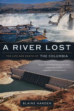 A River Lost: The Life and Death of the Columbia (Revised and Updated) (eBook, ePUB) - Harden, Blaine