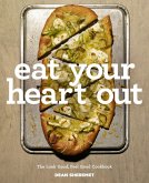 Eat Your Heart Out: The Look Good, Feel Good, Silver Lining Cookbook (eBook, ePUB)