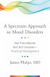 A Spectrum Approach to Mood Disorders:... - Bild 1