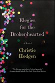 Elegies for the Brokenhearted (eBook, ePUB) Elegies for the Brokenhearted (eBook, ePUB)
