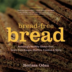 Cover Bread-Free Bread: Amazingly Healthy Gluten-Free, Grain-Free Breads, Muffins, Cookies & More (eBook, ePUB)