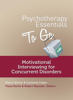 Psychotherapy Essentials to Go: Motivational Interviewing for Concurrent Disorders (Go-To Guides for Mental Health) (eBook, ePUB) - Cooper, Carolynne; Skinner, Wayne