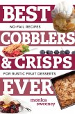 Best Cobblers and Crisps Ever: No-Fail Recipes for Rustic Fruit Desserts (Best Ever) (eBook, ePUB)