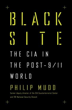 Black Site: The CIA in the Post-9/11 World (eBook, ePUB) - Mudd, Philip