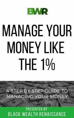 Manage Your Money Like The 1% (eBook, ePUB) - Black Wealth Renaissance