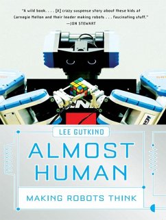 Almost Human: Making Robots Think (eBook, ePUB) - Gutkind, Lee
