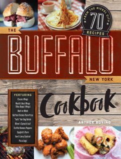 The Buffalo New York Cookbook: 70 Recipes from The Nickel City (eBook, ePUB) - Bovino, Arthur