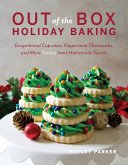 Out of the Box Holiday Baking: Gingerbread Cupcakes, Peppermint Cheesecake, and More Festive Semi-Homemade Sweets (eBook, ePUB)