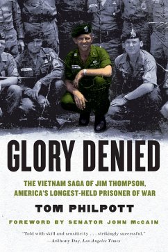 Glory Denied: The Vietnam Saga of Jim Thompson, America's Longest-Held Prisoner of War (eBook, ePUB) - Philpott, Tom