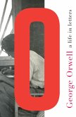 George Orwell: A Life in Letters (eBook, ePUB)