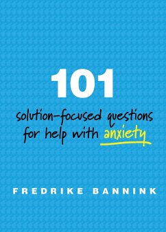 101 Solution-Focused Questions for Help with Anxiety (eBook, ePUB) - Bannink, Fredrike