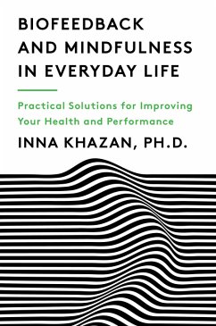 Cover Biofeedback and Mindfulness in Everyday Life: Practical Solutions for Improving Your Health and Performance (eBook, ePUB)