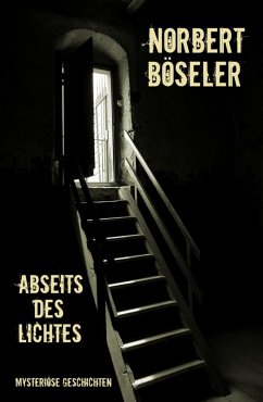 Abseits des Lichtes (eBook, ePUB) - Böseler, Norbert