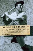 Iron Horse: Lou Gehrig in His Time (eBook, ePUB)