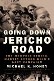 Going Down Jericho Road: The Memphis Strike, Martin Luther King's Last Campaign (eBook, ePUB)