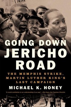 Going Down Jericho Road: The Memphis Strike, Martin Luther King's Last Campaign (eBook, ePUB) - Honey, Michael K.