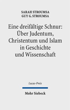 Eine dreifältige Schnur: Über Judentum, Christentum und Islam in Geschichte und Wissenschaft (eBook, PDF) - Stroumsa, Guy G.; Stroumsa, Sarah